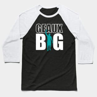 Geaux Big Baseball T-Shirt